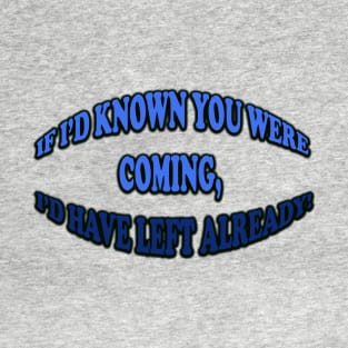 If I'd known T-Shirt